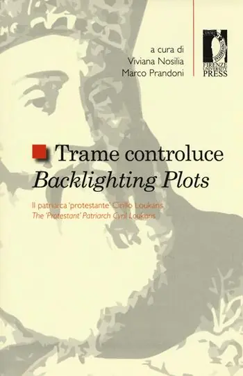 Subito Disponibile Trame controluce. Il patriarca «protestante» Cirillo Loukaris. Ediz. italiana e inglese