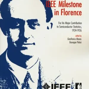Enrico Fermi‘s IEEE milestone in Florence. For his major contribution to semiconductor statistics, 1924-1926 Nuova Collezione