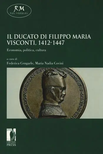 Prezzo Di Fabbrica Il ducato di Filippo Maria Visconti, 1412-1447. Economia, politica, cultura