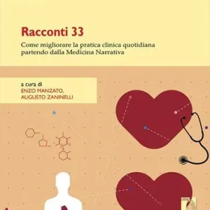 Racconti 33. Come migliorare la pratica clinica quotidiana partendo dalla Medicina Narrativa Subito Disponibile