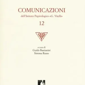 Esclusivo Comunicazioni dell‘Istituto papirologico «G. Vitelli». Vol. 12