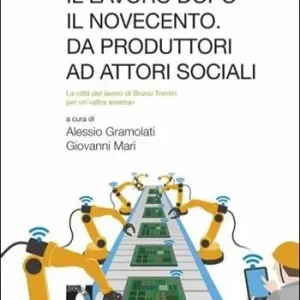 Prezzo Di Fabbrica Il lavoro dopo il Novecento da produttori ad attori
