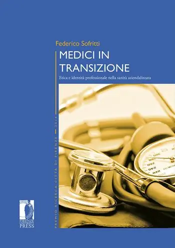Super Prezzo Medici in transizione. Etica e identità professionale nella sanità aziendalizzata