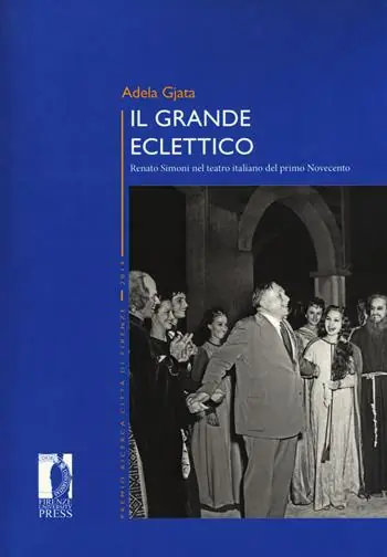 Compra Online Il grande eclettico. Renato Simoni nel teatro italiano del primo Novecento