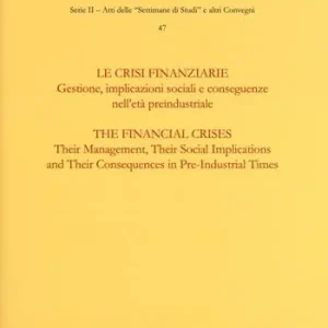 Le crisi finanziarie. Gestione, implicazioni sociali e conseguenze nell‘età preindustriale. Ediz. bilingue Ultima Occasione