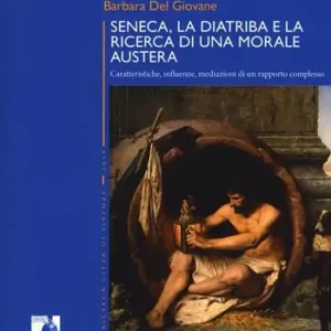 Seneca, la diatriba e la ricerca di una morale austera. Caratteristiche, influenze, mediazioni di un rapporto complesso Professionale