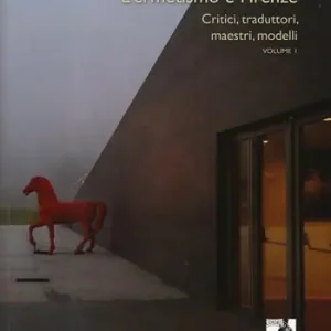 Compra Oggi Stesso L‘ermetismo e Firenze. Vol. 1 Critici, traduttori, maestri, modelli