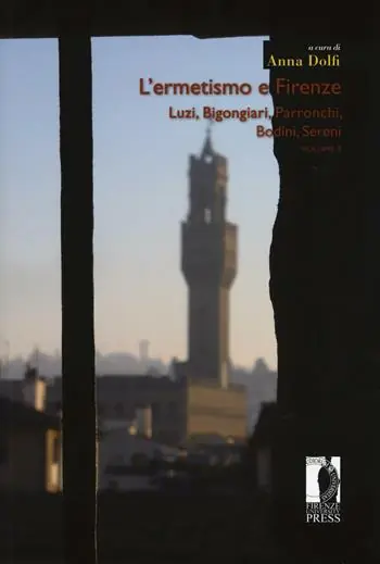 L‘ermetismo e Firenze. Vol. 2 Luzi, Bigongiari, Parronchi, Bodini, Sereni A Buon Prezzo
