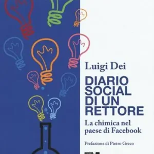 Offerta Lampo Diario social di un rettore. La chimica nel paese di Facebook