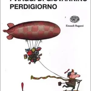 Promozione Esclusiva I viaggi di Giovannino Perdigiorno. Ediz. illustrata