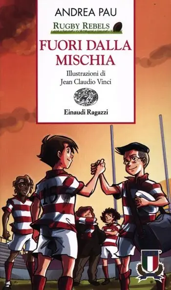 Fuori dalla mischia. Rugby Rebels. Ediz. a colori Subito Disponibile