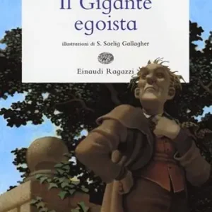 Il gigante egoista. Ediz. illustrata Super Prezzo
