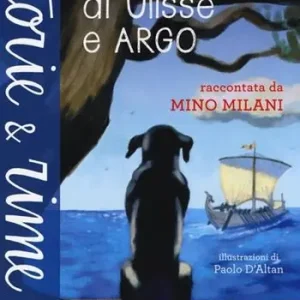 Vendita Finale La storia di Ulisse e Argo. Ediz. a colori