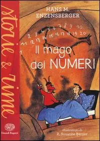 Il mago dei numeri. Un libro da leggere prima di addormentarsi, dedicato a chi ha paura della matematica. Ediz. a colori Consegna Rapida
