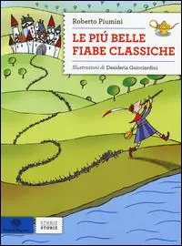 Soddisfatti O Rimborsati Le più belle fiabe classiche. Ediz. illustrata