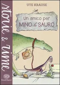 Un amico per Mino Sauro. Ediz. illustrata Offerta Limitata