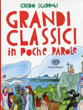 Grandi classici in poche parole. Ediz. illustrata Direttamente Dal Produttore