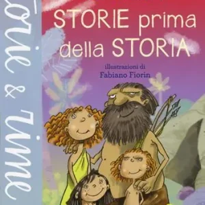 Storie prima della storia. Ediz. a colori Solo Oggi