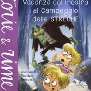 Vacanza col mostro al campeggio delle streghe. Ediz. a colori Promo Stagionale