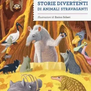 Storie divertenti di animali stravaganti. Ediz. illustrata Ordina Subito