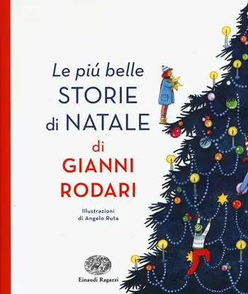 Soddisfatti O Rimborsati Le più belle storie di Natale di Gianni Rodari. Ediz. illustrata