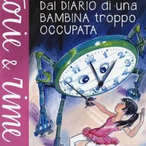 Dal diario di una bambina troppo occupata. Ediz. a colori Prezzo Scontato