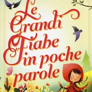 Le grandi fiabe in poche parole. Ediz. illustrata Spedito Oggi