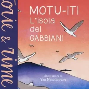 Motu-iti. L‘isola dei gabbiani. Ediz. a colori Promo Stagionale