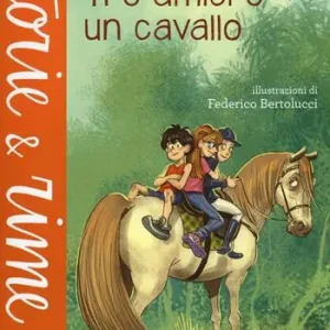 Tre amici e un cavallo. Ediz. a colori Direttamente Dal Produttore