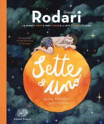 Offerta Lampo Sette e uno. Sette bambini, otto storie