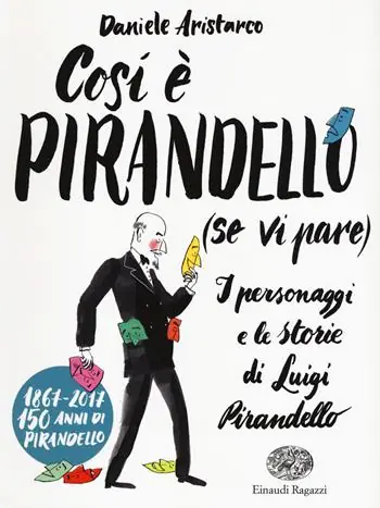 Così è Pirandello (se vi pare). I personaggi e le storie di Luigi Pirandello Offerta