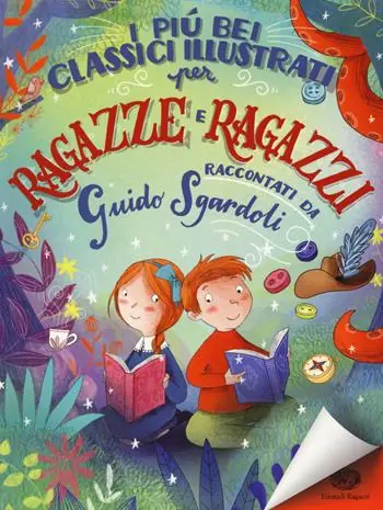 I più bei classici illustrati per ragazze e ragazzi. Ediz. a colori Ordina Subito