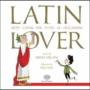 Ultima Occasione Latin lover. Detti latini per tutte le occasioni