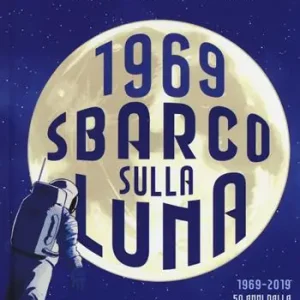 1969. Sbarco sulla Luna Bestseller