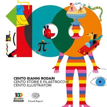 Cento Gianni Rodari. Cento storie e filastrocche. Cento illustratori Pagamento Sicuro
