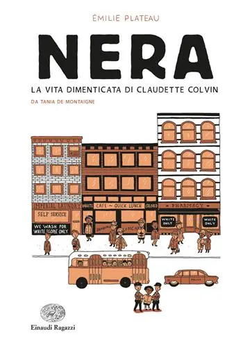 Nera. La vita dimenticata di Claudette Colvin da Tania de Montaigne Offerta