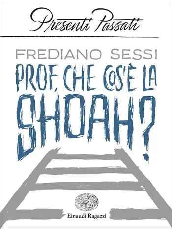 Prof, che cos‘è la Shoah? Ultime Pezzi