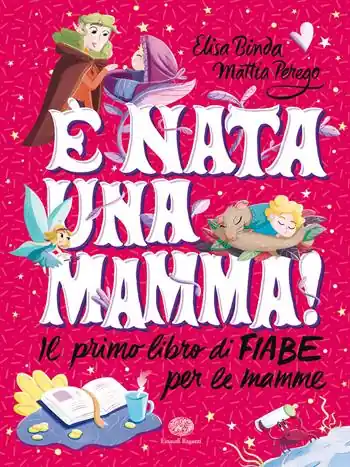 Esclusivo È nata una mamma! Il primo libro di fiabe per le mamme