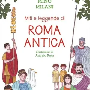 Miti e leggende di Roma antica. Ediz. a colori Spedizione Espresso