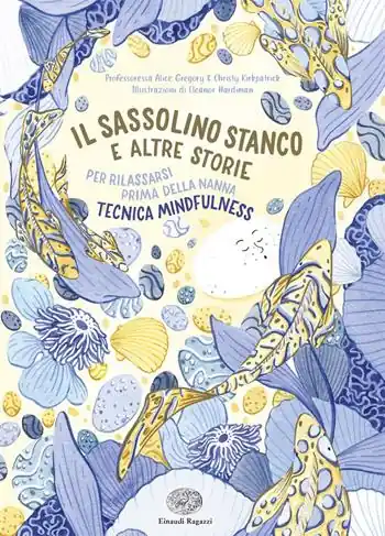 Consegna Rapida Il sassolino stanco e altre storie per rilassarsi prima della nanna. Ediz. a colori
