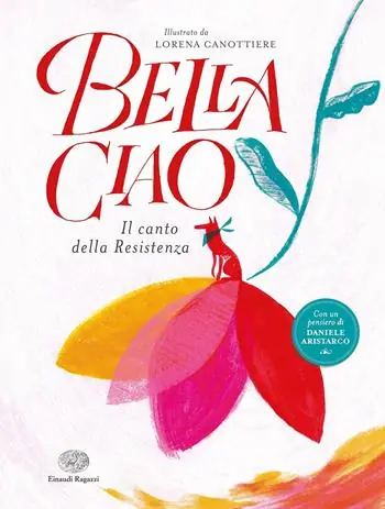 Non Perdere Bella ciao. Il canto della Resistenza. Ediz. a colori