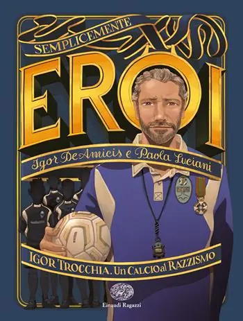 Igor Trocchia. Un calcio al razzismo Subito Disponibile