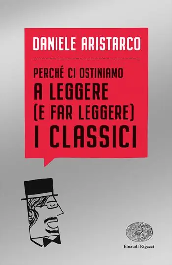 Prezzo Basso Perché ci ostiniamo a leggere (e far leggere) i classici