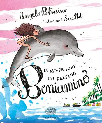 Le avventure del delfino Beniamino. Ediz. a colori Bestseller