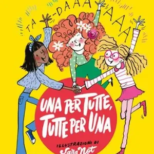 Una per tutte. Tutte per una Non Perdere