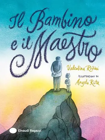 Ordina Subito Il Bambino e il Maestro. Ediz. a colori
