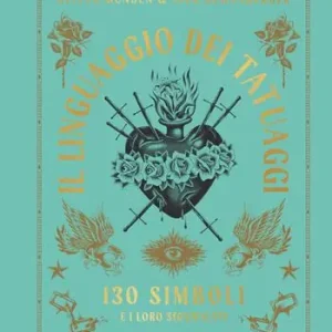 Compra Online Il linguaggio dei tatuaggi. 130 simboli e i loro significati