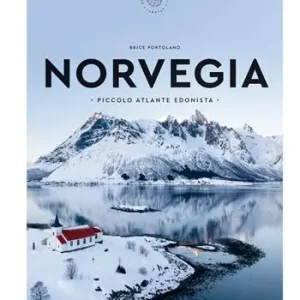 Norvegia. Piccolo atlante edonista Nuova Collezione