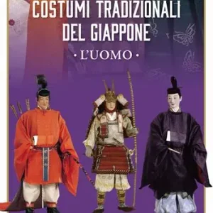 Solo Oggi Costumi tradizionali del Giappone. L‘uomo. Ediz. illustrata