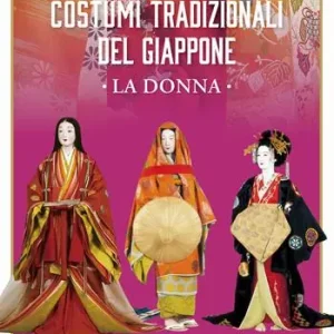 Spedito Oggi Costumi tradizionali del Giappone. La donna. Ediz. illustrata